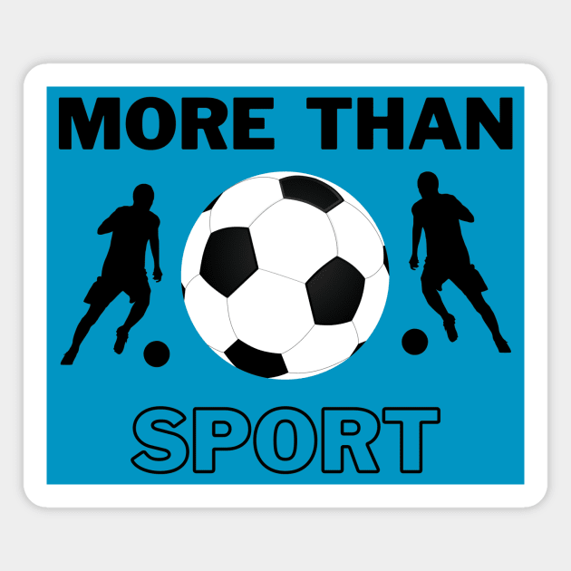 More Than Sport Football-Soccer Magnet by igorstarina@gmail.com